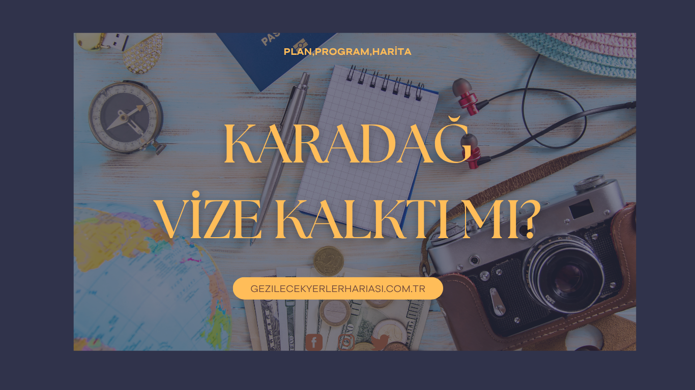 Karadağa Vize Geldi mi?